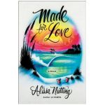 Made for Love - Alissa Nutting