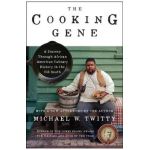 The Cooking Gene: A Journey Through African American Culinary History in the Old South - Michael W. Twitty