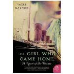 The Girl Who Came Home: A Novel of the Titanic - Hazel Gaynor