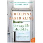 The Way Life Should Be - Christina Baker Kline
