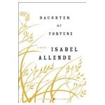 Daughter of Fortune - Isabel Allende