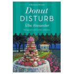 Donut Disturb: A Bakeshop Mystery - Ellie Alexander