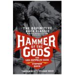 Hammer of the Gods: The Led Zeppelin Saga - Stephen Davis