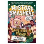 History Smashers: The Underground Railroad - Kate Messner