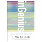 Ingenius: A Crash Course on Creativity - Tina Seelig