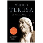 Mother Teresa: An Authorized Biography - Kathryn Spink