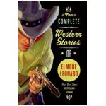 The Complete Western Stories of Elmore Leonard - Elmore Leonard