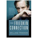 The Friedkin Connection - William Friedkin