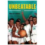 Unbeatable: How Crispus Attucks Basketball Broke Racial Barriers and Jolted the World - Phillip Hoose