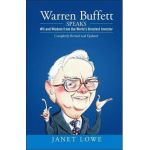 Warren Buffett Speaks: Wit and Wisdom from the World's Greatest Investor - Janet Lowe
