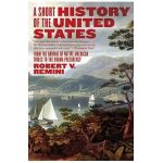 A Short History of the United States - Robert V. Remini