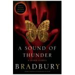 A Sound of Thunder and Other Stories - Ray D. Bradbury