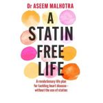 A Statin-Free Life - Aseem Malhotra