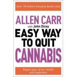Allen Carr: The Easy Way to Quit Cannabis: Regain Your Drive, Health and Happiness - Allen Carr