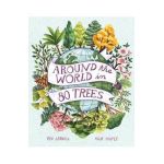 Around the World in 80 Trees - Ben Lerwill