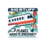 Big Stuff Planes, Rockets, Spacecraft! - Joan Holub
