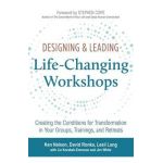 Designing & Leading Life-Changing Workshops: Creating the Conditions for Transformation in Your Groups, Trainings, and Retreats - David Ronka