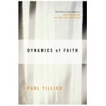 Dynamics of Faith - Paul Tillich