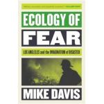 Ecology of Fear: Los Angeles and the Imagination of Disaster - Mike Davis