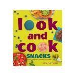 Look and Cook Snacks: A First Book of Recipes in Pictures - Valorie Fisher