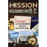 Mission Washington, D.C.: A Scavenger Hunt Adventure: (Travel Book For Kids) - Catherine Aragon