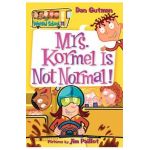 Mrs. Kormel Is Not Normal! - Dan Gutman