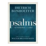 Psalms: The Prayer Book of the Bible - Dietrich Bonhoeffer