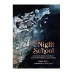 The Night School: Lessons in Moonlight, Magic, and the Mysteries of Being Human - Maia Toll