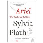 Ariel: The Restored Edition: A Facsimile of Plath's Manuscript, Reinstating Her Original Selection and Arrangement - Sylvia Plath