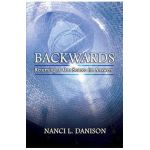 Backwards: Returning to Our Source for Answers - Nanci L. Danison