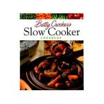 Betty Crocker's Slow Cooker Cookbook - Betty Crocker