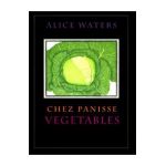 Chez Panisse Vegetables - Alice L. Waters