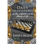Daily Meditations: A Year of Guidance on the Meaning of Life - James Allen