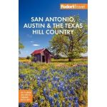 Fodor's San Antonio, Austin & the Texas Hill Country - Fodor's Travel Guides