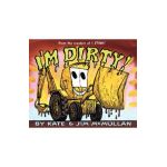 I'm Dirty! - Kate Mcmullan