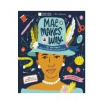 Mae Makes a Way: The True Story of Mae Reeves, Hat & History Maker - Olugbemisola Rhuday-perkovich