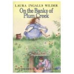 On the Banks of Plum Creek - Laura Ingalls Wilder