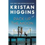 Pack Up the Moon - Kristan Higgins