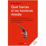 Qu&#65533; Har&#65533;as Si No Tuvieras Miedo - Borja Vilaseca