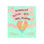 Somebody Loves You, Mr. Hatch - Eileen Spinelli