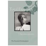 Total Freedom: The Essential Krishnamurti - Jiddu Krishnamurti