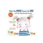 After the Buzz Comes the Bee: Lift-The-Flap Animal Sounds - Robie Rogge