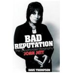 Bad Reputation: The Unauthorized Biography of Joan Jett - Dave Thompson
