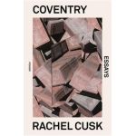 Coventry: Essays - Rachel Cusk