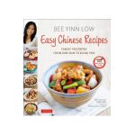 Easy Chinese Recipes: Family Favorites from Dim Sum to Kung Pao - Bee Yinn Low