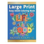 Large Print Easy Adult Coloring Book MOTIVATIONAL: A Motivational Coloring Book Of Inspirational Affirmations For Seniors, Beginners & Anyone Who Enjo - Pippa Page