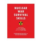 Nuclear War Survival Skills: Lifesaving Nuclear Facts and Self-Help Instructions - Cresson H. Kearny