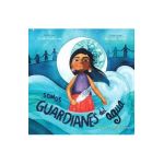 Somos Guardianes del Agua - Carole Lindstrom