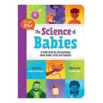 The Science of Babies: A Little Book for Big Questions about Bodies, Birth and Families - Deborah Roffman