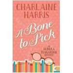 A Bone to Pick: An Aurora Teagarden Mystery - Charlaine Harris